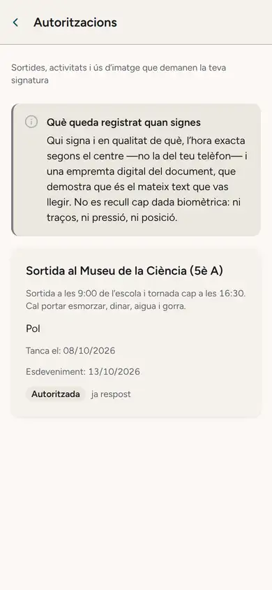 L'app del Marc, el pare d'en Pol: la mateixa autorització de la sortida de 5è A al Museu de la Ciència. Diu «Autoritzada · ja respost»: que ja està resolta, però no qui l'ha signada ni quan.