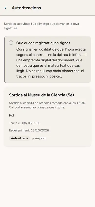 L'app del Marc, el pare d'en Pol: la mateixa autorització de la sortida de 5è al Museu de la Ciència. Diu «Autoritzada · ja respost»: que ja està resolta, però no qui l'ha signada ni quan.